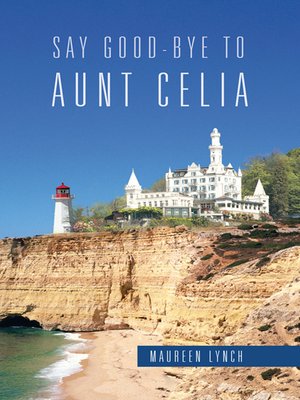 cover image of Say Good-bye To Aunt Celia